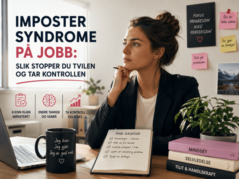 Bedragersyndrom på jobben: hvordan stoppe tvilen og ta kontroll
